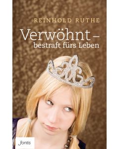 Verwöhnt – bestraft fürs Leben