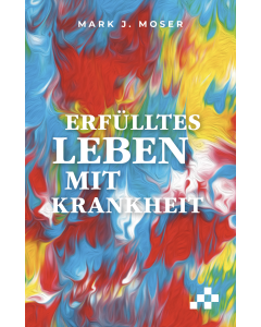 Erf&uuml;lltes Leben mit Krankheit