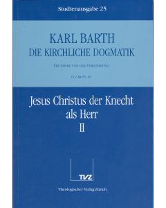Die Kirchliche Dogmatik. Studienausgabe / Karl Barth: Die Kirchliche Dogmatik. Studienausgabe