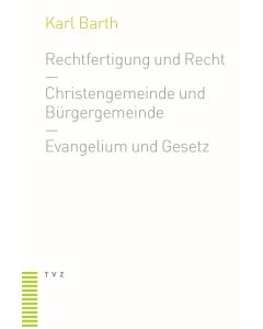 Rechtfertigung und Recht. Christengemeinde und Bürgergemeinde. Evangelium und Gesetz