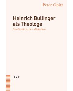 Heinrich Bullinger als Theologe