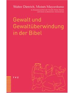 Gewalt und Gewaltüberwindung in der Bibel