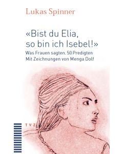 "Bist du Elia, so bin ich Isebel!"