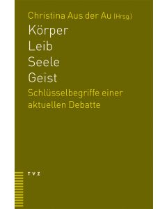 Körper – Leib – Seele – Geist