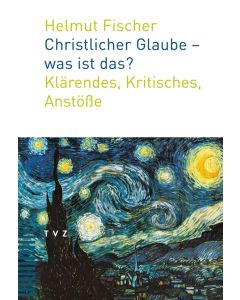 Christlicher Glaube – was ist das?