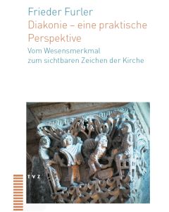 Diakonie – eine praktische Perspektive