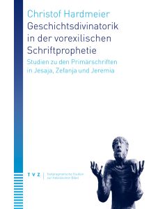 Geschichtsdivinatorik in der vorexilischen Schriftprophetie