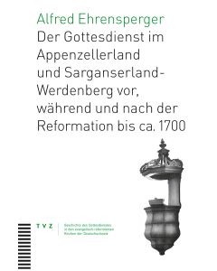 Der Gottesdienst im Appenzellerland und Sarganserland-Werdenberg