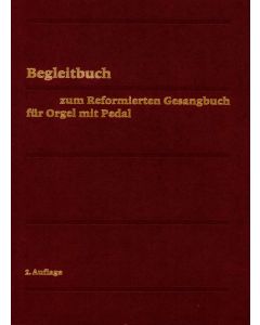 Evangelisch-reformiertes Gesangbuch / Begleitbuch für Orgel mit Pedal
