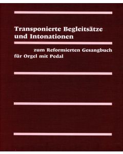 Evangelisch-reformiertes Gesangbuch / Transpositionen für Orgel und Klavier