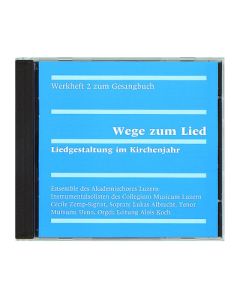 Evangelisch-reformiertes Gesangbuch / Werkheft 2: Wege zum Lied. Liedgestaltung im Kirchenjahr