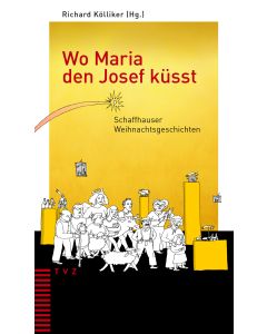 Wo Maria den Josef küsst