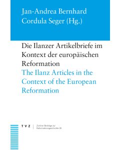 Die Ilanzer Artikelbriefe im Kontext der europäischen Reformation