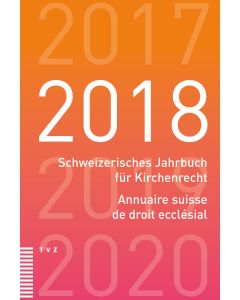 Schweizerisches Jahrbuch für Kirchenrecht / Annuaire suisse de droit ecclésial 2018