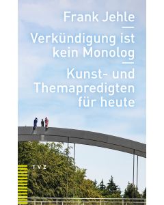 Verkündigung ist kein Monolog
