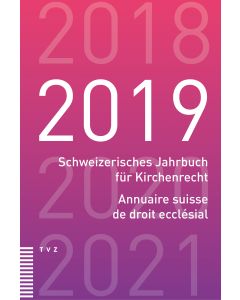 Schweizerisches Jahrbuch für Kirchenrecht / Annuaire suisse de droit ecclésial 2019