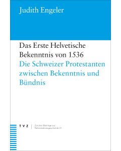 Das Erste Helvetische Bekenntnis von 1536