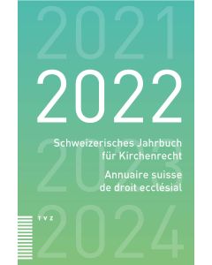 Schweizerisches Jahrbuch für Kirchenrecht / Annuaire suisse de droit ecclésial 2022