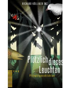 Plötzlich dieses Leuchten