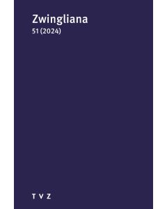 Zwingliana Band 51: Jg. 2024