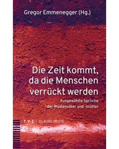 Die Zeit kommt, da die Menschen verrückt werden