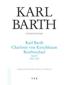 Karl Barth – Charlotte von Kirschbaum