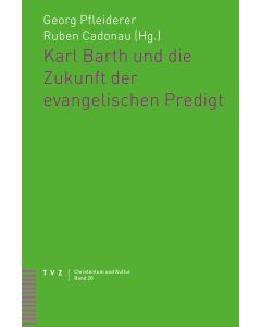 Karl Barth und die Zukunft der evangelischen Predigt