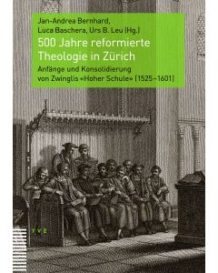 500 Jahre reformierte Theologie in Zürich