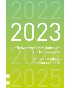 Schweizerisches Jahrbuch für Kirchenrecht / Annuaire suisse de droit ecclésial 2023