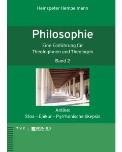 Philosophie. Eine Einführung für Theologinnen und Theologen