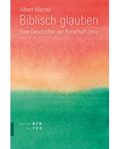 Biblisch glauben