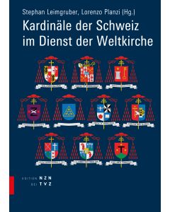 Kardinäle der Schweiz im Dienst der Weltkirche