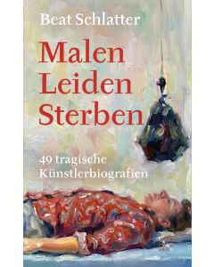 Malen, Leiden, Sterben