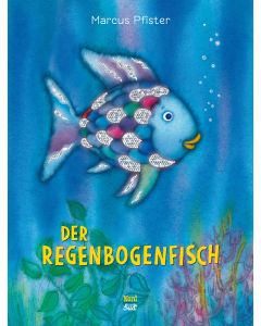 Der Regenbogenfisch: Der Bilderbuch-Klassiker für Kinder ab 4 Jahren