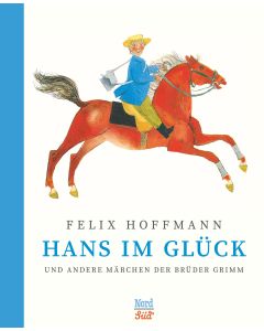 Hans im Glück und andere Märchen der Brüder Grimm