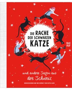 Die Rache der schwarzen Katze und andere Sagen aus der Schweiz