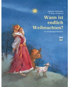 Wann ist endlich Weihnachten? Ein Adventsbuch in 24 Kapiteln | Adventskalender zum Vorlesen