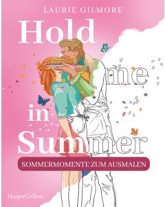 Hold me in Summer: Sommermomente zum Ausmalen