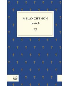 Melanchthon deutsch III