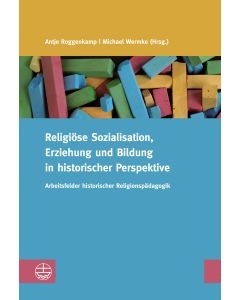 Religiöse Sozialisation, Erziehung und Bildung in historischer Perspektive