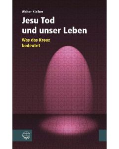 Jesu Tod und unser Leben
