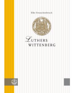 Luthers Wittenberg