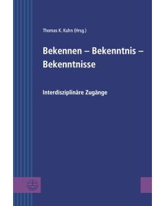 Bekennen - Bekenntnis - Bekenntnisse