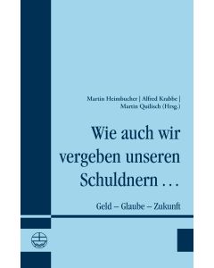 Wie auch wir vergeben unseren Schuldnern ...