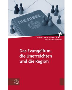 Das Evangelium, die Unerreichten und die Region