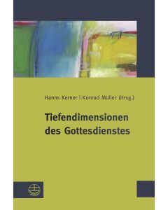 Tiefendimensionen des Gottesdienstes