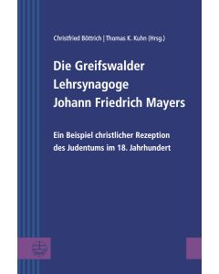 Die Greifswalder Lehrsynagoge Johann Friedrich Mayers