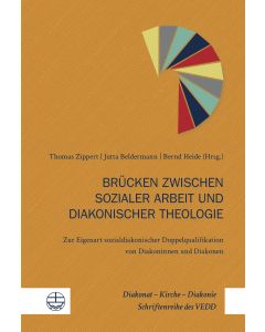 Brücken zwischen sozialer Arbeit und diakonischer Theologie