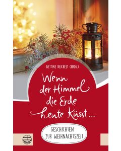 Wenn der Himmel die Erde heute küsst …