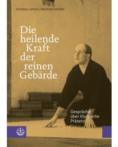 Die heilende Kraft der reinen Gebärde